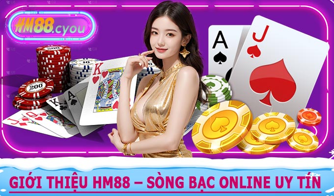 Giới Thiệu HM88 – Sòng Bạc Online Uy Tín