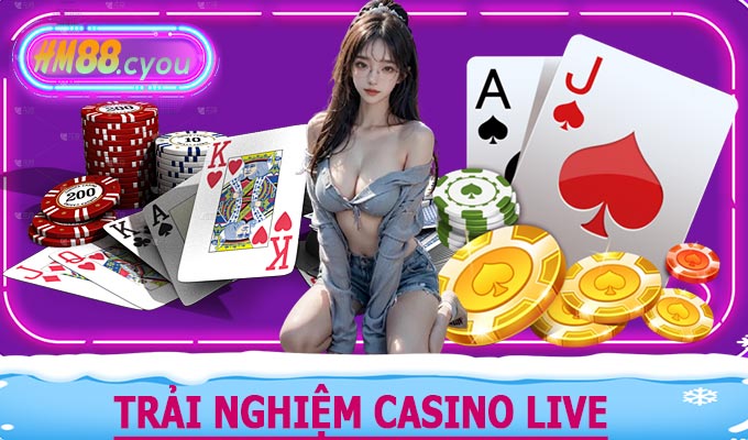 Trải nghiệm Casino Live
